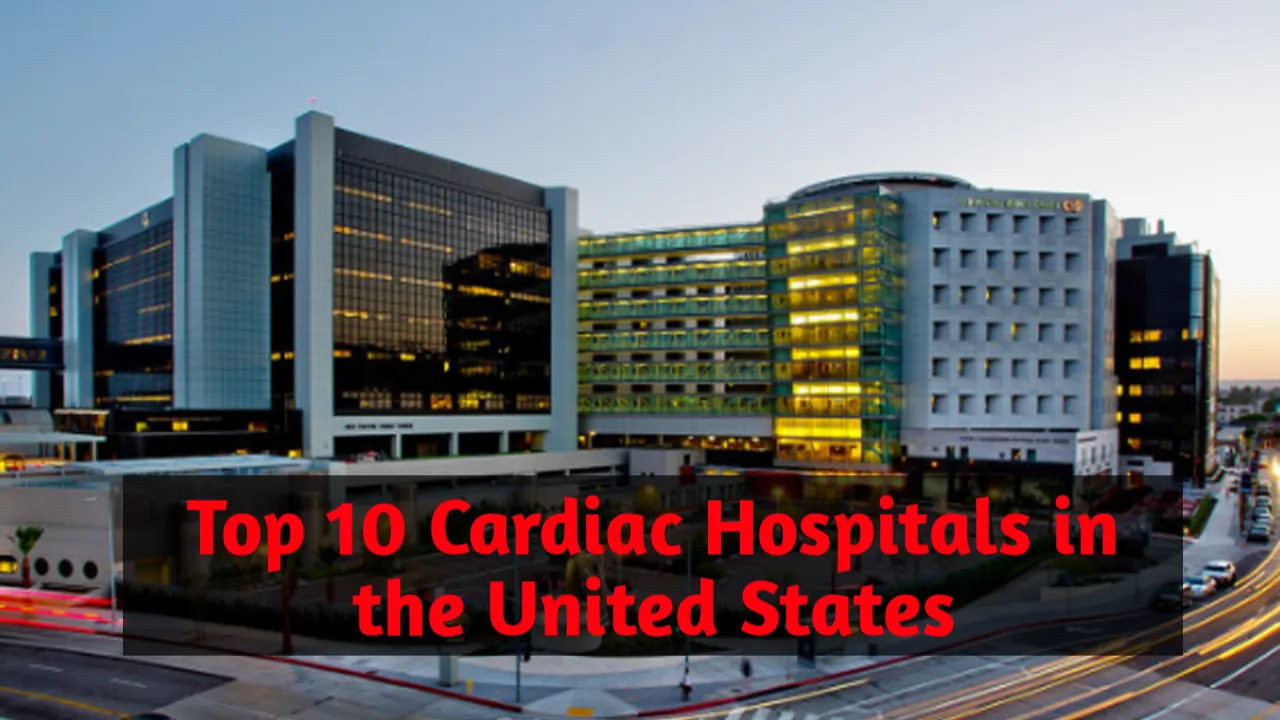 Top 10 Cardiac Hospitals in the United States
