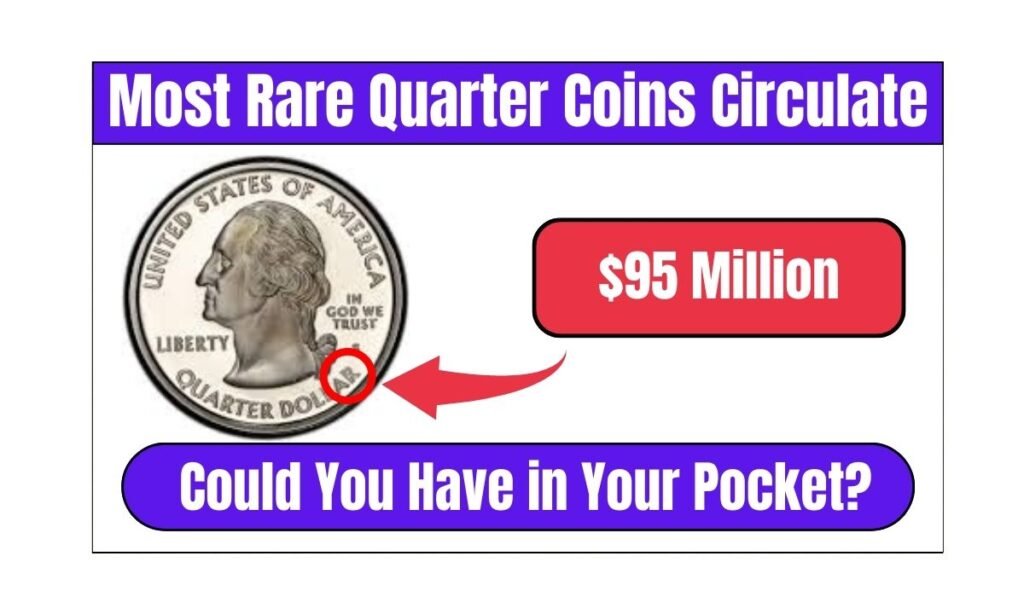 Most Rare Quarter Coins Circulate