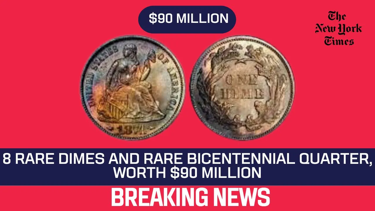 8 Rare Dimes And Rare Bicentennial Quarter, Worth $90 Million