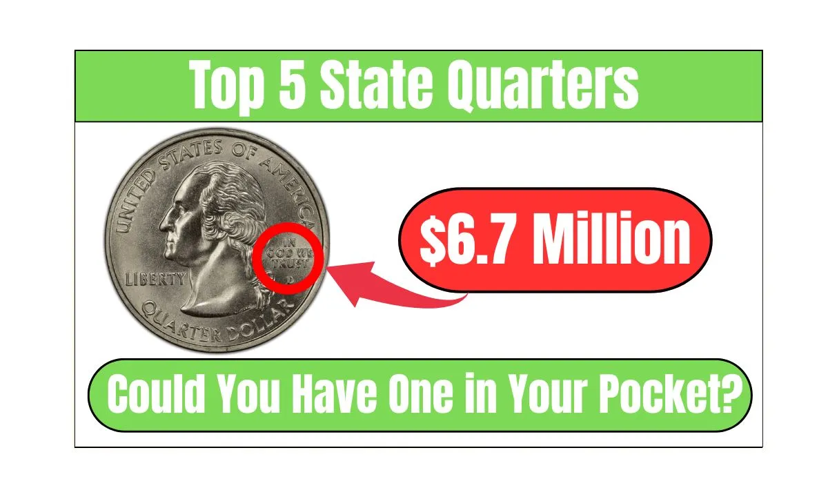 Top 5 State Quarters Worth Up to $6.7 Million Each