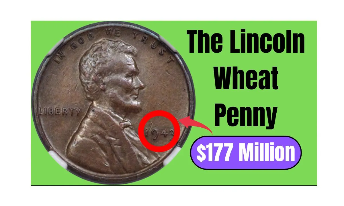 The Lincoln Wheat Penny Valued at $177 Million