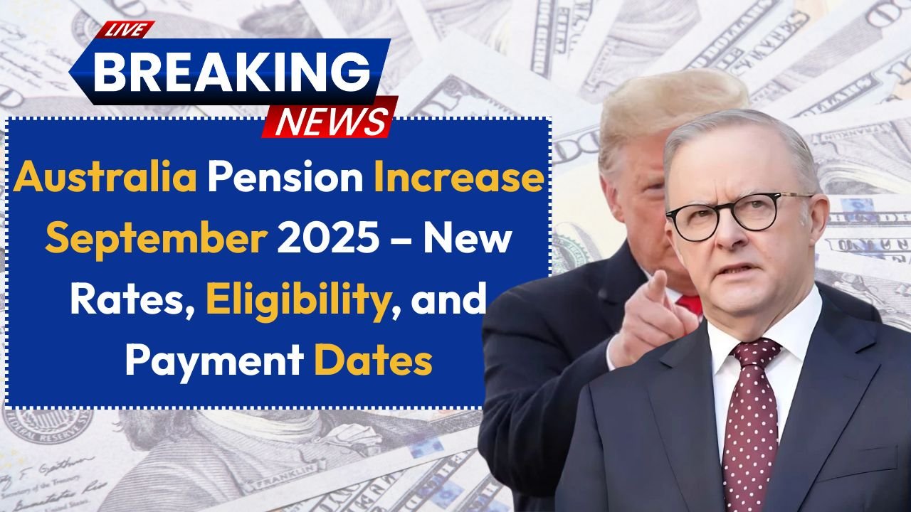Australia Pension Increase September 2025 – New Rates, Eligibility, and Payment Dates (1)