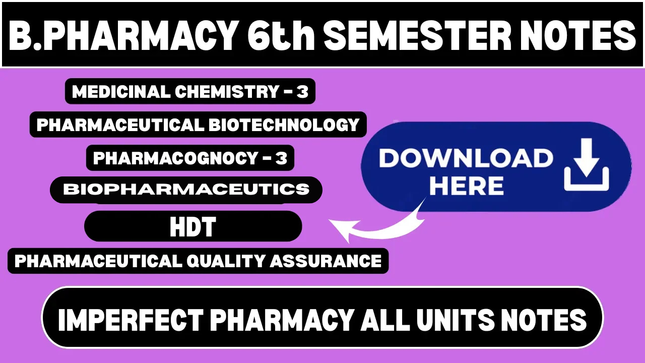 B. Pharmacy 6th Semester Imperfect Pharmacy Handwritten Notes